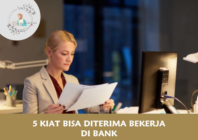 tips agar diterima kerja di bank