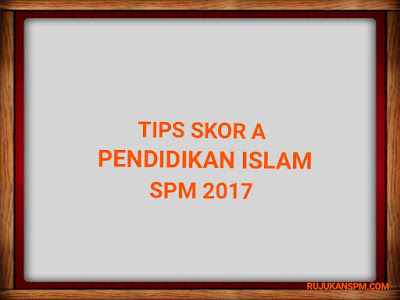 Tips Skor A Pendidikan Islam SPM 2020 - RUJUKAN SPM