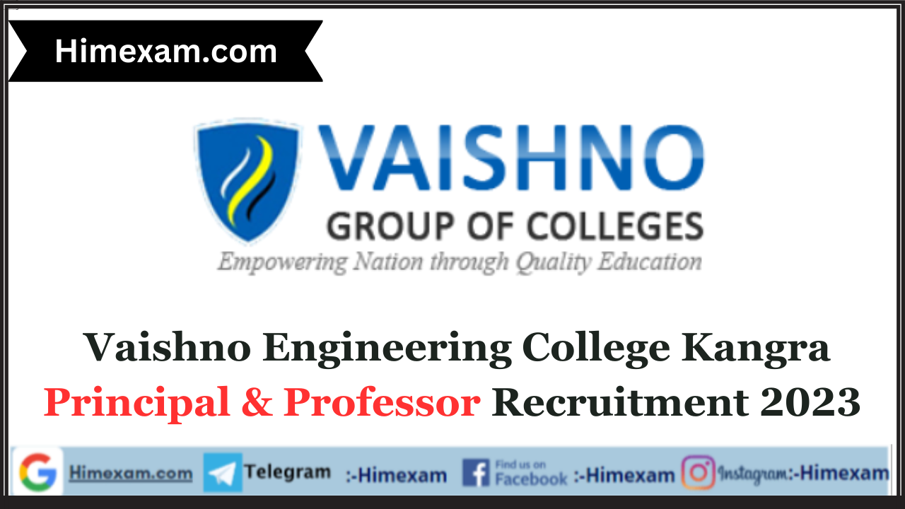 Vaishno Engineering College Kangra Principal & Professor Recruitment 2023
