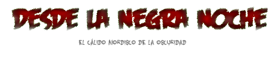 Desde la negra noche...