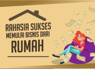 Rahasia sukses memulai bisnis dari rumah