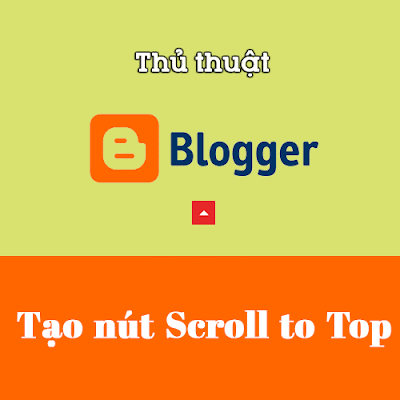  tạo nút Scroll to top cho blogspot