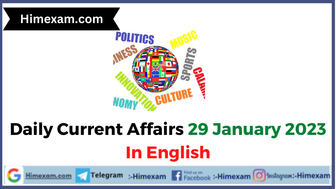 Daily Current Affairs 29 January 2023 In English