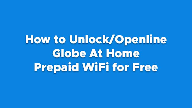 Guide: How to Unlock/Openline Globe At Home Prepaid WiFi for Free