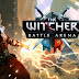 The Witcher Battle Arena v1.0.1