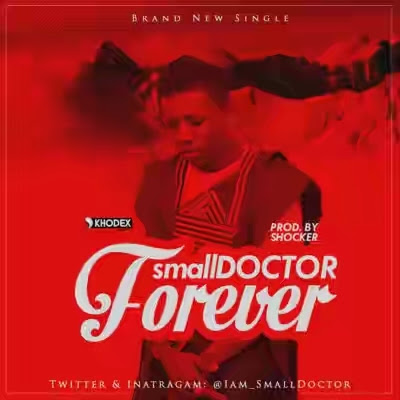 [Video] Small Doctor - "Forever"