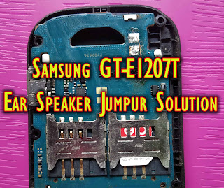 Samsung GT-E1207T Ear Speaker Jumper Solution problem