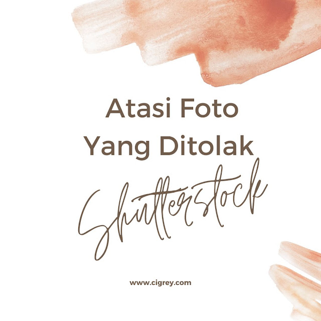 Atasi Foto Yang Ditolak Shutterstock