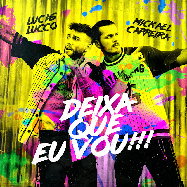 Mickael Carreira Feat. Lucas Lucco - Deixa Que Eu Vou!!! (Musica Brasileira, Funk)