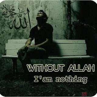 Without Allah I am Nothing