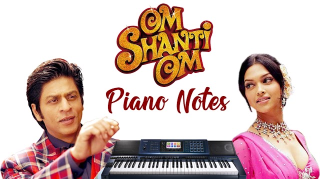 Om Shanti Om Theme | Piano Notes