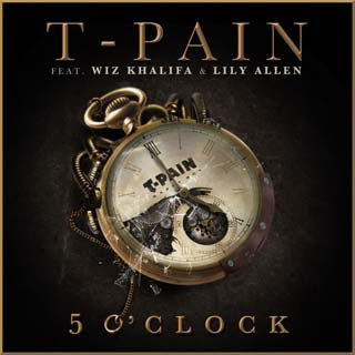 T-Pain - 5 O'Clock Lyrics | Letras | Lirik | Tekst | Text | Testo | Paroles - Source: musicjuzz.blogspot.com