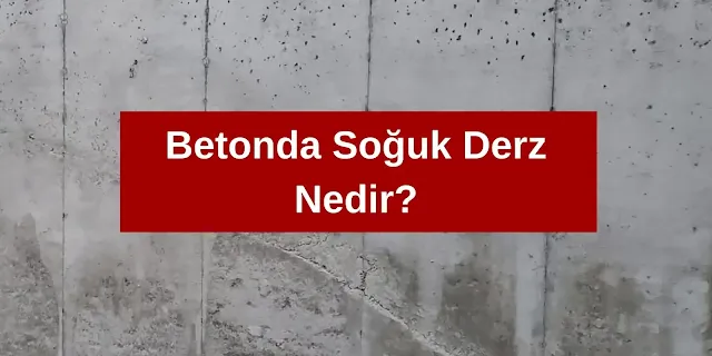 Soğuk Derz Nedir? Soğuk Derz Oluştuysa Ne Yapılmalı?