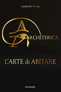 Architerica. L'arte di abitare. Ediz. illustrata