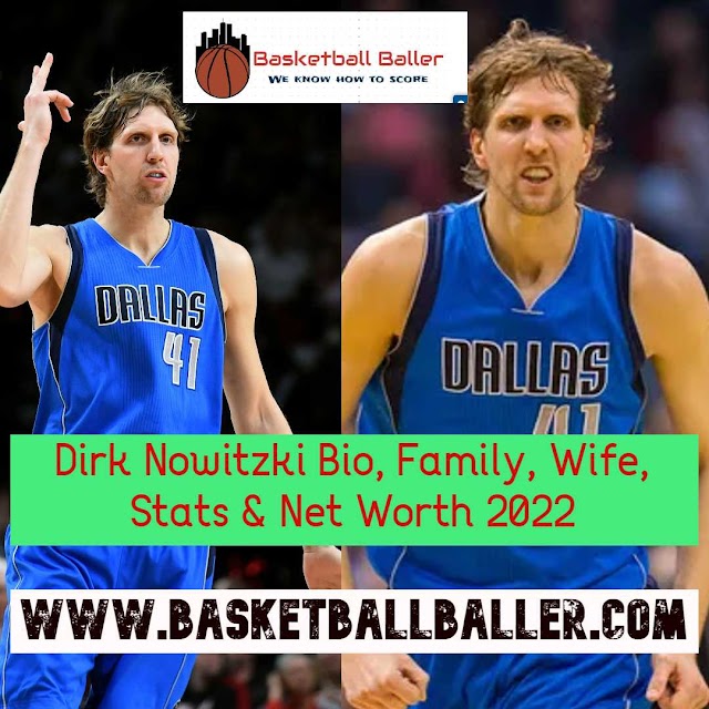 Dirk Nowitzki Bio, Family, Wife, Stats & Net Worth 2022