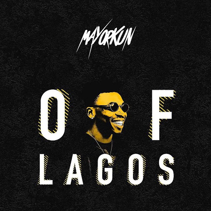 [Music] Mayorkun – Of Lagos