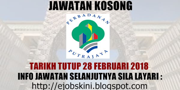 Jawatan Kosong Perbadanan Putrajaya (PPj) - 28 Februari 2018