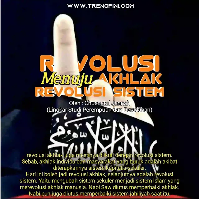 Hari ini boleh jadi revolusi akhlak, selanjutnya adalah revolusi sistem. Yaitu mengubah sistem sekuler menjadi sistem Islam yang merevolusi akhlak manusia. Nabi Saw diutus memperbaiki akhlak. Nabi pun juga diutus memperbaiki sistem jahiliyah saat itu. Kondisi ini tak jauh berbeda dengan sekarang. Sistem jahiliyah masa kini harus diubah menjadi sistem Ilahiyah yang bersandar pada Al-Qur'an dan sunah.