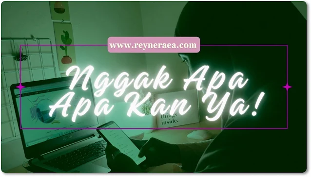 nggak apa-apa kan