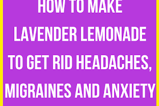 This Lavender Lemonade Recipe Helps Relieve Headaches, Migraines and Anxiety