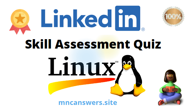 Linux LinkedIn Skill Assessment Quiz 2022 | LinkedIn Skill Assessment Quiz | MNC Answers