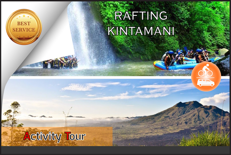 AYUNG RAFTING-KINTAMANI TOUR