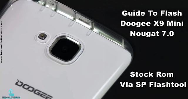 Guide To Flash Doogee X9 Mini Nougat 7.0 Stock Rom Via SP Flashtool