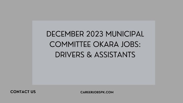 December 2023 Municipal Committee Okara Jobs: Drivers & Assistants