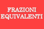 FRAZIONI EQUIVALENTI ESERCIZI