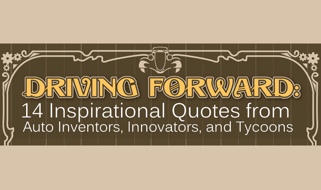 Driving Forward: 14 Inspirational Quotes from Auto Inventors, Innovators, and Tycoons