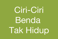 Ciri-Ciri Benda Tak Hidup