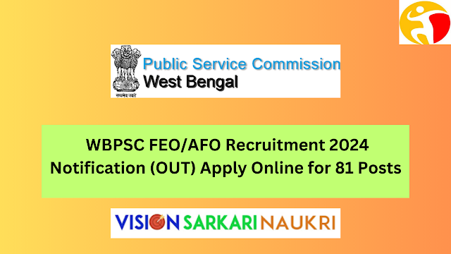 WBPSC FEO/AFO Recruitment 2024 Notification (OUT) Apply Online for 81 Posts