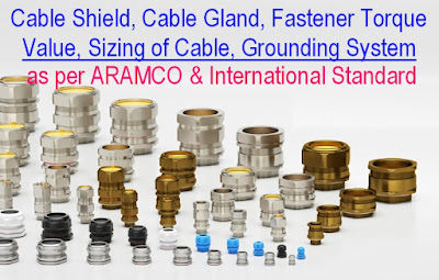 QC Notes - Cable Shield, Cable Gland, Fastener Torque Value, Sizing of Cable, Grounding System || Aramco Standard