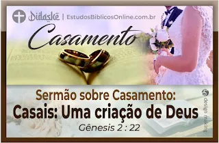 Sermão sobre Casamento - Casais: Uma criação de Deus (Gênesis 2:22)