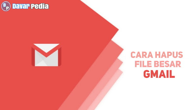 Cara Menghapus Email yang Berukuran Besar pada Gmail