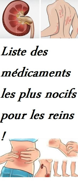 Liste des médicaments les plus nocifs pour les reins !