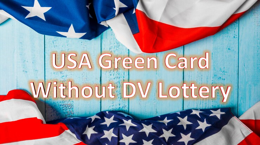 USA Green Card Without DV Lottery