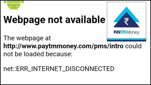 How To Fix Webpage Not Available The Webpage at http://www.paytmmoney.com/pms/intro could not be loaded Because: net::ERR_INTERNET_DISCONNECTED Problem Solved Paytm Money App - Mutual Fund App