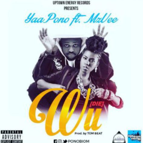 Yaa Pono ft MzVee – Wu (Die) (Prod. by Tombeatz)


