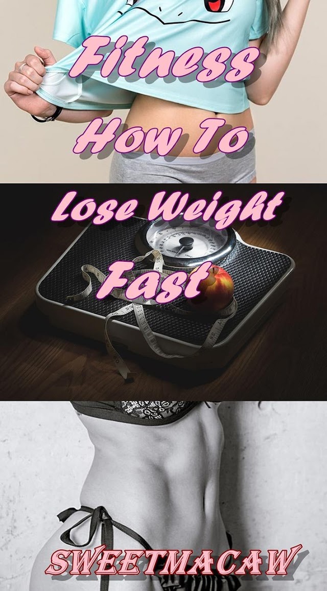 Fitness How To Lose Weight Fast