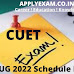 CUET UG 2022 Exam Check the New Dates and Schedule