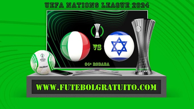 Assistir Itália x Israel grátis ao vivo online 14/10/2024