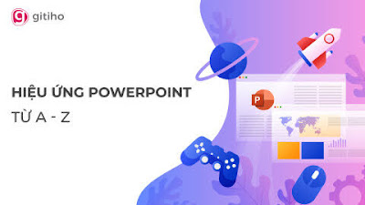 Share Khóa học Hiệu ứng Powerpoint thực hành từ cơ bản đến nâng cao