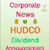 HUDCO Ltd. Dividend Declared - Announcement | Corporate Action