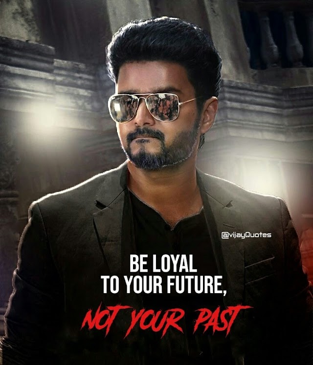 Vijay Be Loyal To Your Future | Top Vijay Quotes - Tamil Status Quotes