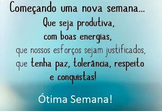 Ótima mensagem de boa semana para começar com mais otimismo.