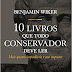 10 Livros que Todo Conservador Deve ler: Mais Quatro Imperdíveis e um Impostor