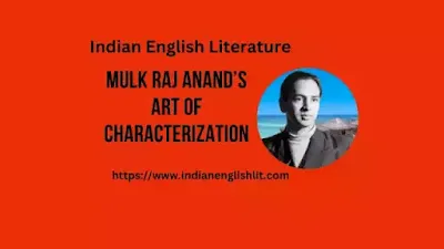 Mulk Raj Anand’s Art of Characterization