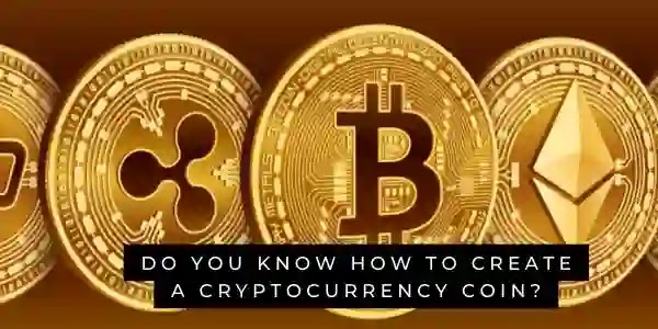 Do you know How to Create a Cryptocurrency Coin?