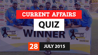 Current Affairs Quiz 28 July 2015